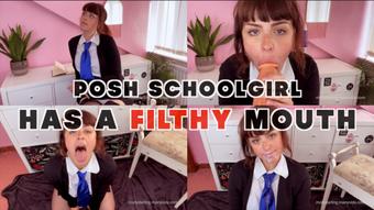 Posh Schoolgirl Has A Filthy Mouth