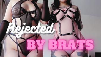 REJECTED BY BRATS