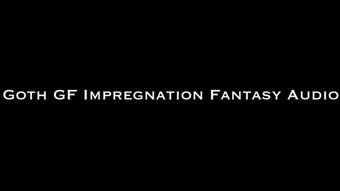 Goth GF Impregnation Fantasy AUDIO ONLY