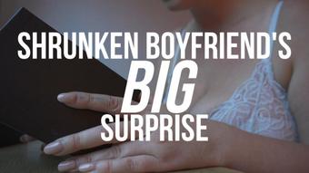 Shrunken Boyfriend's Big Surprise - September 04, 2023