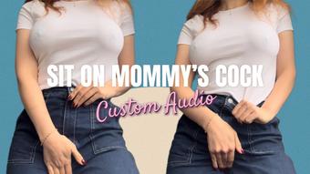 Sit on Mommys Cock