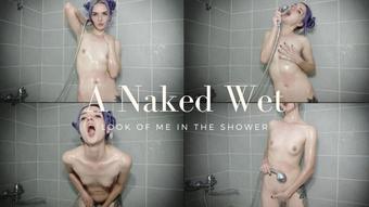 A Naked Wet Look of me in the Shower - Sep 15, 2019
