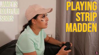 Playing Strip Madden