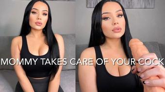MOMMY TAKES CARE OF YOUR COCK