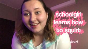 schoolgirl learns how to squirt - May 03, 2019