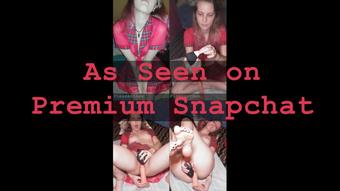 As Seen On My Premium Snapchat