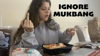 Ignore mukbang