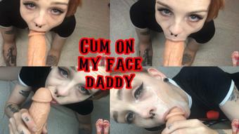 cum on my face daddy