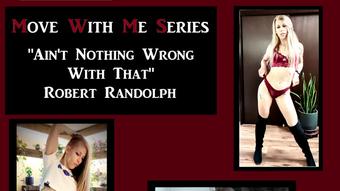 Move With Me Series - Aint Nothing Wrong - Jan 14, 2023