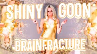Shiny Goon Brainfracture - July 22, 2022