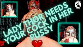 Lady Thor Needs Your Cock in Her Pussy - Mar 29, 2023