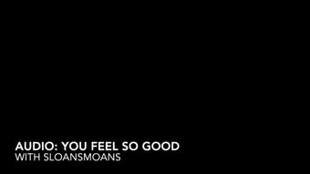 AUDIO: you feel so good - May 15, 2022