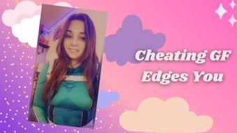 Cheating GF Edges You - March 28, 2022