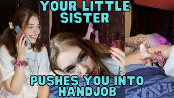 Little Sister Pushes You Into Handjob - May 11, 2022