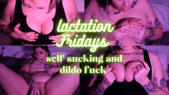 Lactation Fridays - Self Suck and Dildo Fuck with Squirting