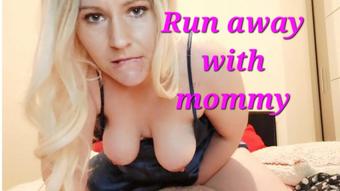 Run away with mommy - Part One - Jun 4, 2023