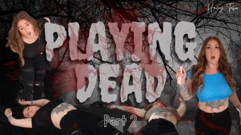 Playing Dead - Part Two 4K - October 07, 2024