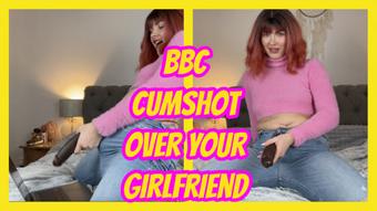 BBC Cumshot Over Your Girlfriend - Cuckolds Nightmare - January 23, 2025