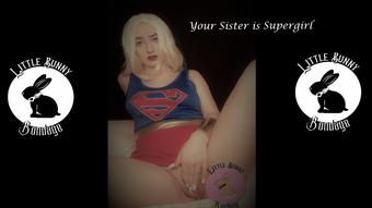 Your Sister As Supergirl Custom - Jun 24, 2021