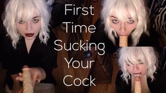 First Time Sucking Your Cock