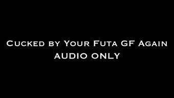Cucked by Your Futa GF Again AUDIO ONLY
