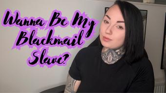 Wanna Be My Blackmail-Fantasy Slave