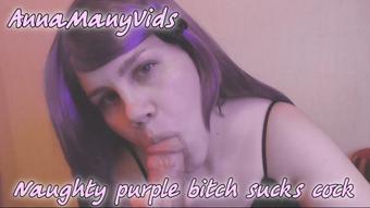 Annamanyvids Naughty Purple Bitch Sucks Cock