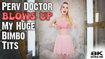 Perv Doctor Blows Up My Huge Bimbo Tits - July 31, 2021