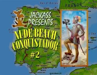 Jackass Nude Beach Conquistador 2