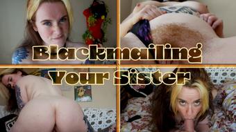 Blackmailing Your Sister