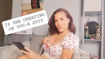 Is She Cheating: A Quiz - September 02, 2022