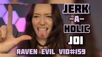 JERK-O-HOLIC JOI