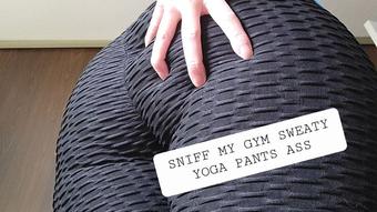Sniff My Sweaty Gym Yoga Pants Ass - September 28, 2022