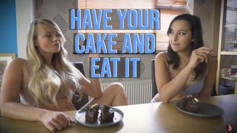 Have Your Cake and Eat It