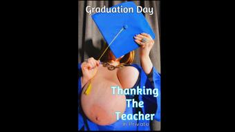 Graduation Day -Thanking The Teacher - March 25, 2021