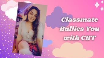Classmate Bullies You with CBT - August 23, 2022