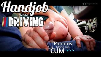 HandJob while Driving Mommy Made Me CUM - January 05, 2022