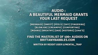 Audio: A Beautiful Mermaid Grants Your Last Request