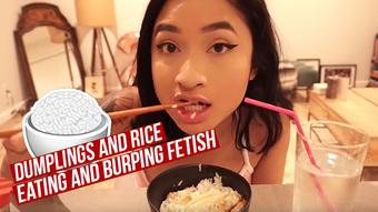 Dumplings & Rice: Eating/Burping Fetish
