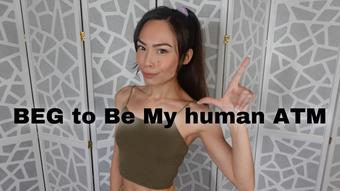 Beg to Be My Human ATM