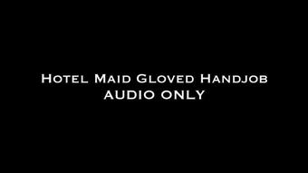 Hotel Maid Gloved Handjob AUDIO ONLY