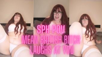 SPH - Mean British bitch laughs at you - March 07, 2023