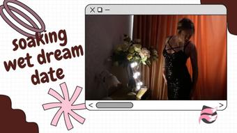 Soaking Wet Dream Date -GFE Romantic Ending To Our Night - November 25, 2022