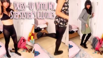 Dress-Up With My step-sister's Clothes