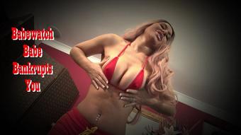 Baywatch Babe Bankrupts You