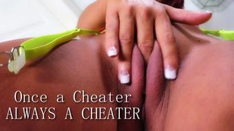 Once A Cheater Always A Cheater