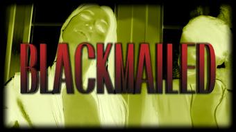 Blackmailed