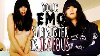 Your Emo step-sister Is Jealous