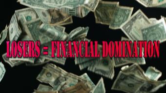 Losers = Financial Domination