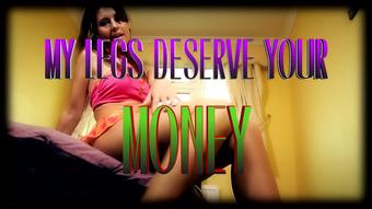 My Legs Deserve Your Money